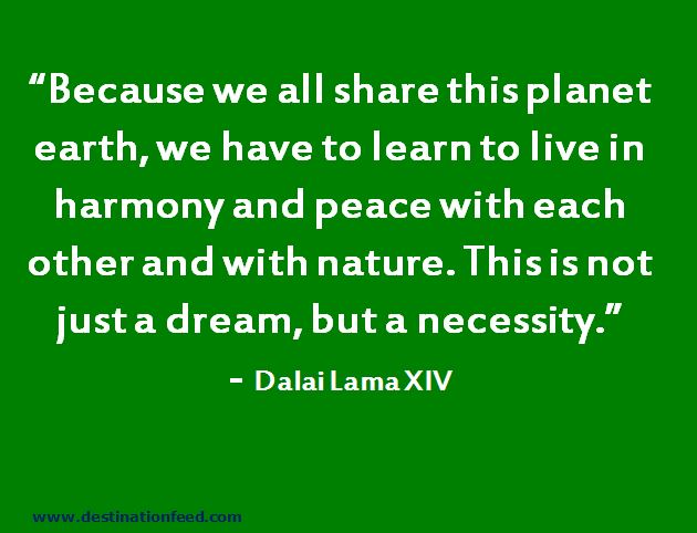 Live in harmony and peace with each other and with nature