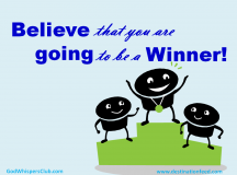 Quote for the Day: Believe That You Are Going To Be A Winner