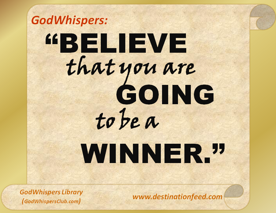 Believe That You Are Going To Be A Winner