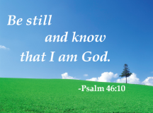 Quote for the Day: Be still and know that I am God