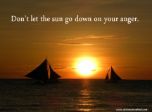 Quote for the Day: Don't let the sun go down on your anger
