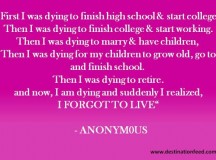 Quote for the day: Don’t forget to live