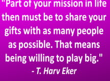 Quote for the Day: Be Willing To Play Big